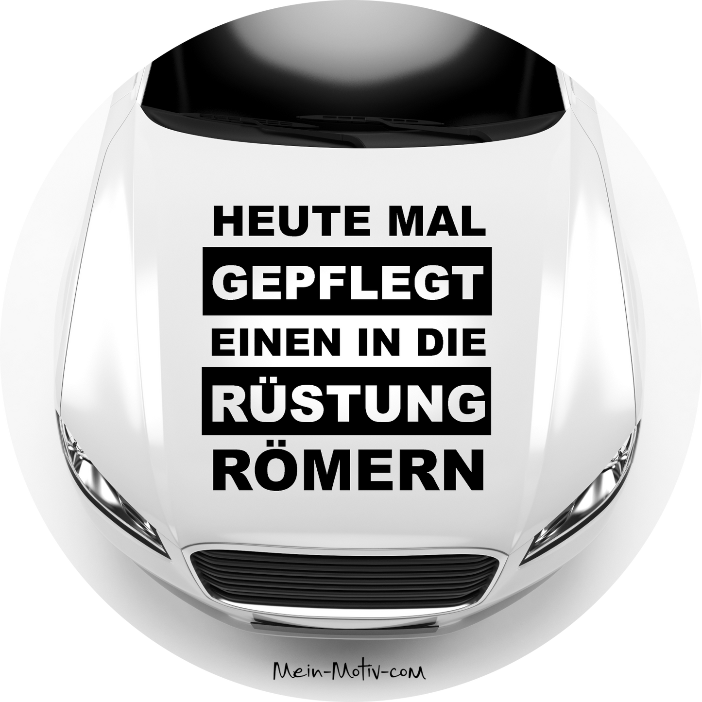 Autoaufkleber Heute mal gepflegt einen in die Rüstung Römern
