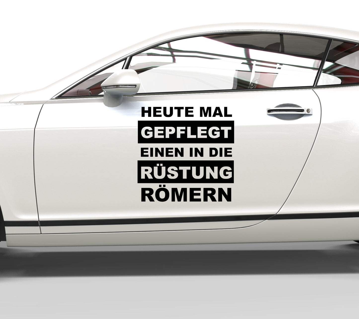 Autoaufkleber Heute mal gepflegt einen in die Rüstung Römern