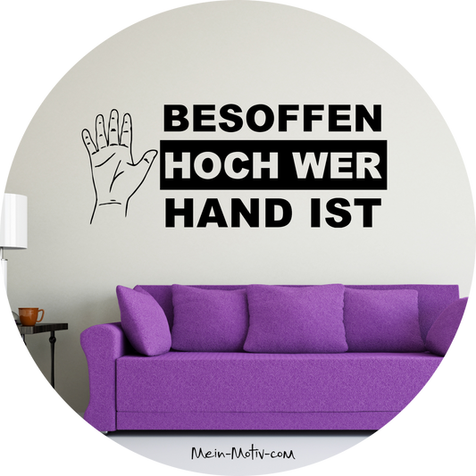Wandtattoo Besoffen hoch