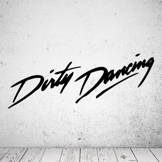 Wandtattoo Dirty Dancing Schriftzug