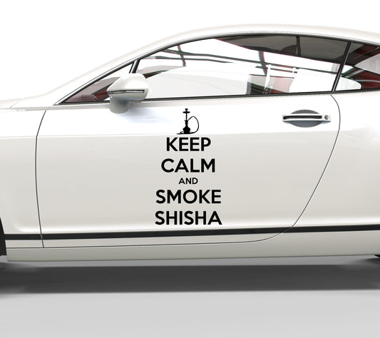 Autoaufkleber Keep Calm And Smoke Shisha