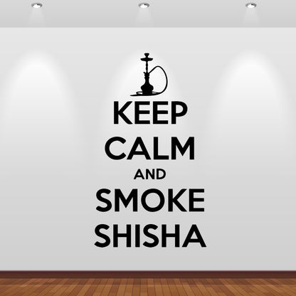 Wandtattoo Keep Calm And Smoke Shisha
