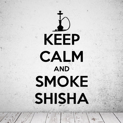 Wandtattoo Keep Calm And Smoke Shisha