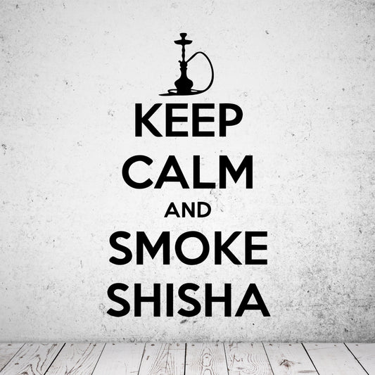 Wandtattoo Keep Calm And Smoke Shisha