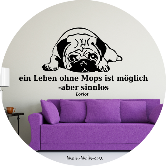 Wandtattoo Loriot´s Leben ohne Mops