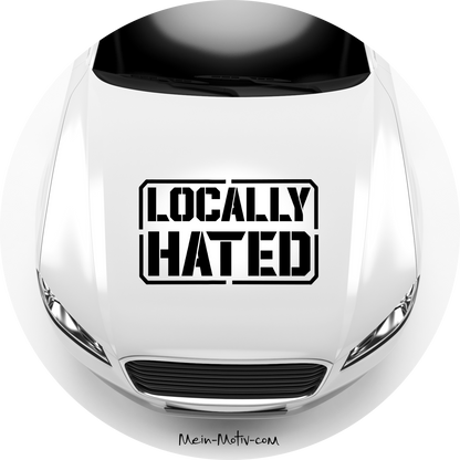 Autoaufkleber Locally Hated