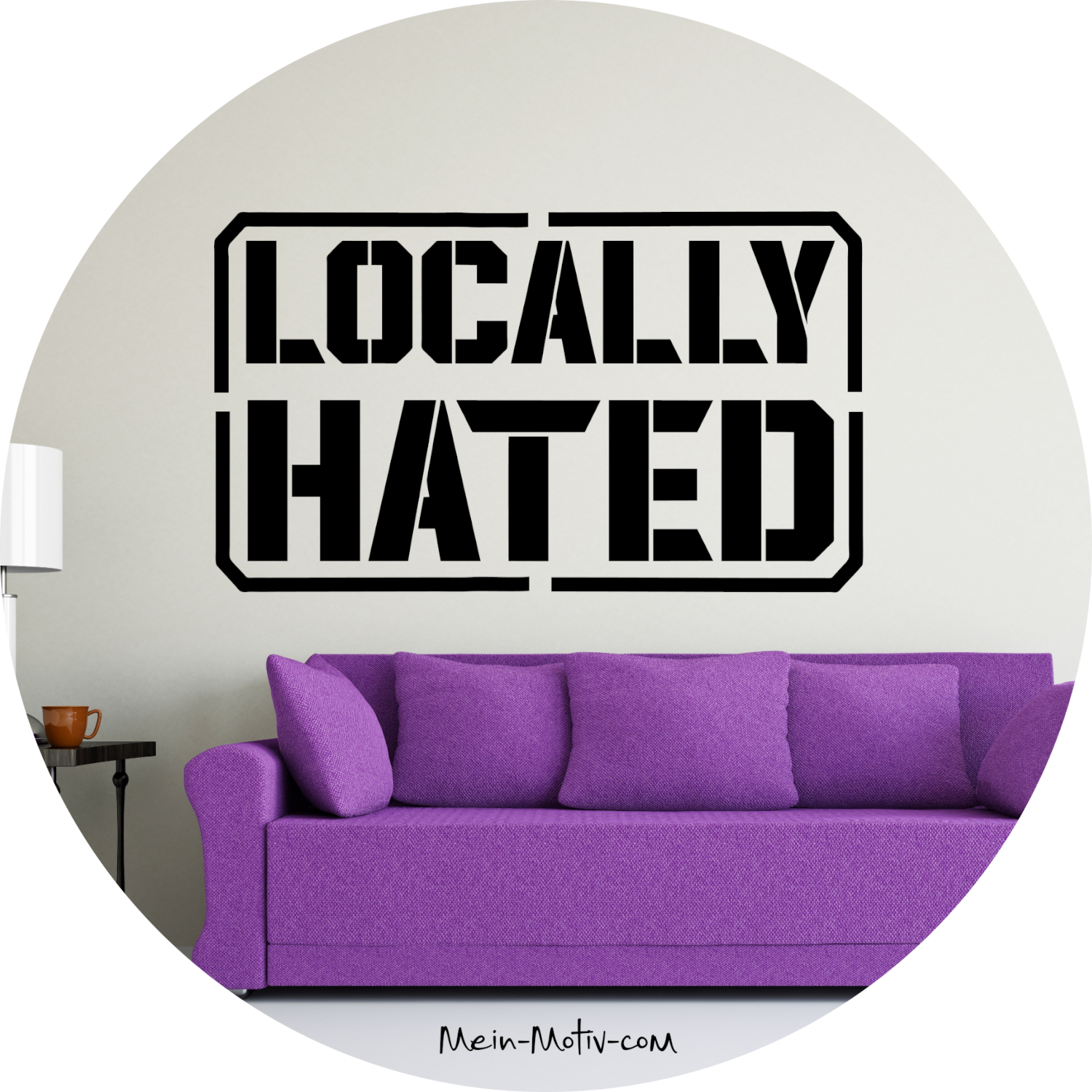 Wandtattoo Locally Hated