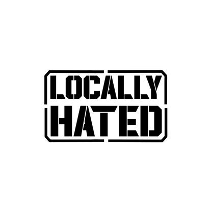 Autoaufkleber Locally Hated