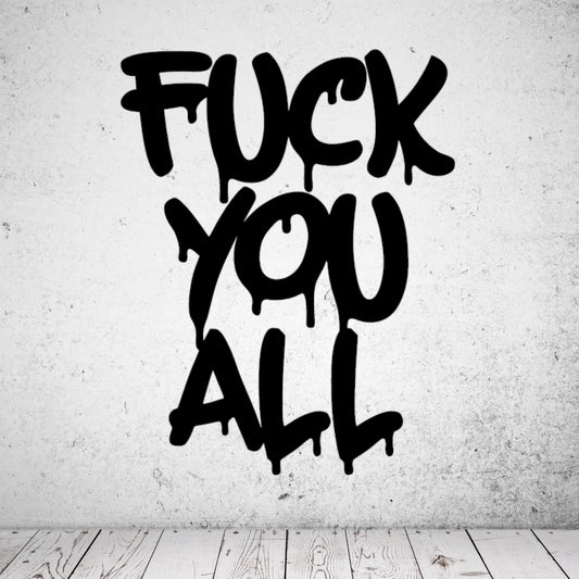 Wandtattoo Fuck You All