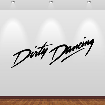 Wandtattoo Dirty Dancing Schriftzug
