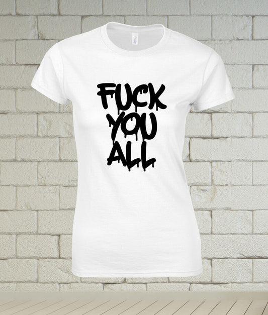 Damen T-Shirt mit Motiv - Fuck You All